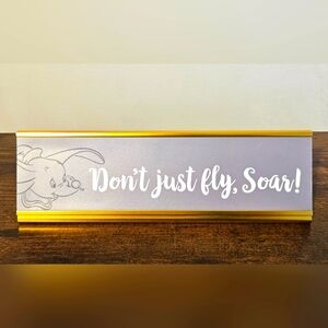 Disnwy Gold and Gray Desk Sign - Don't Just Fly, Soar!